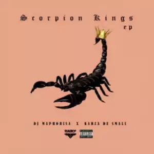 Scorpion Kings BY DJ Maphorisa X Kabza De Small